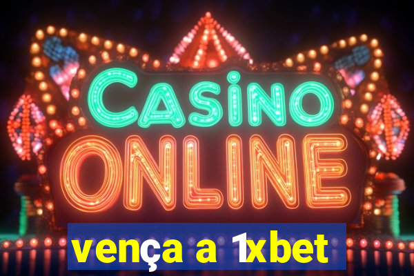 vença a 1xbet